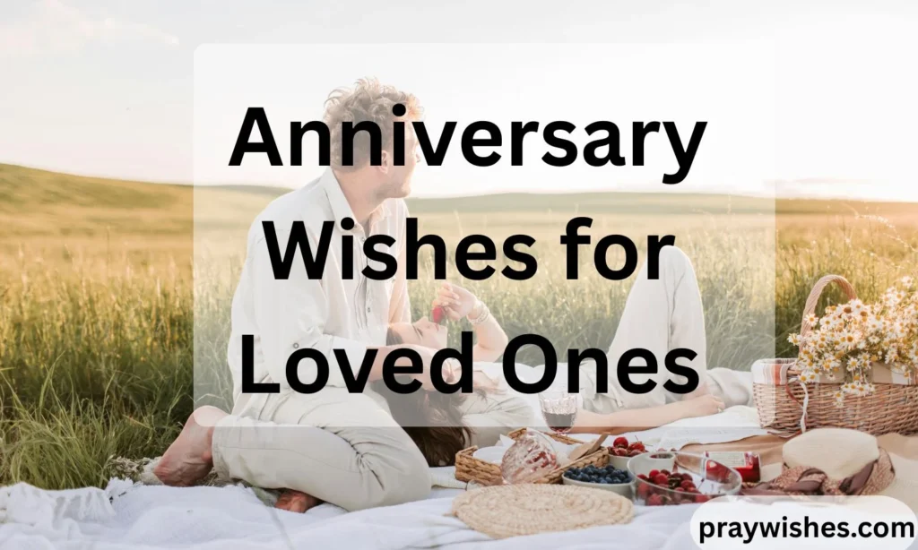 Anniversary Wishes for Loved Ones