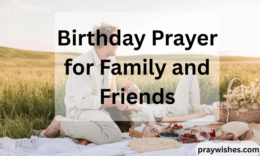 Birthday Prayer for Family and Friends