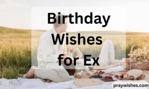 Birthday Wishes for ExBirthday Wishes for Ex