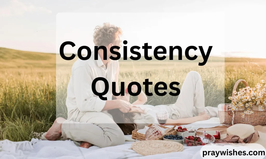 Consistency Quotes