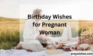 Birthday Wishes for Pregnant Woman