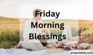 Friday Morning Blessings