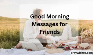 Good Morning Messages for Friends