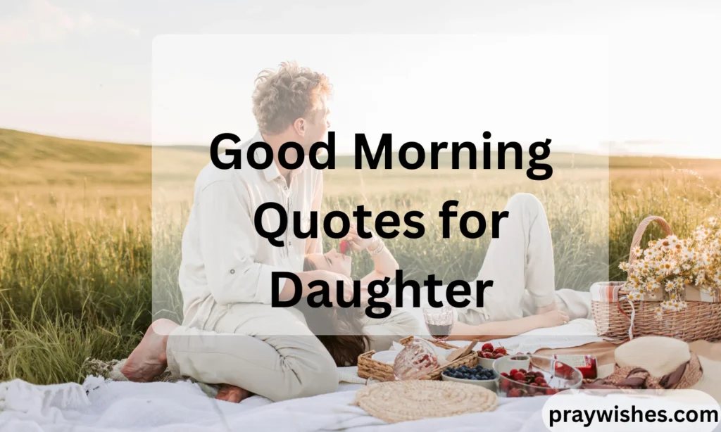 Good Morning Quotes for Daughter