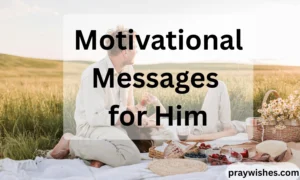 Motivational Messages for Him