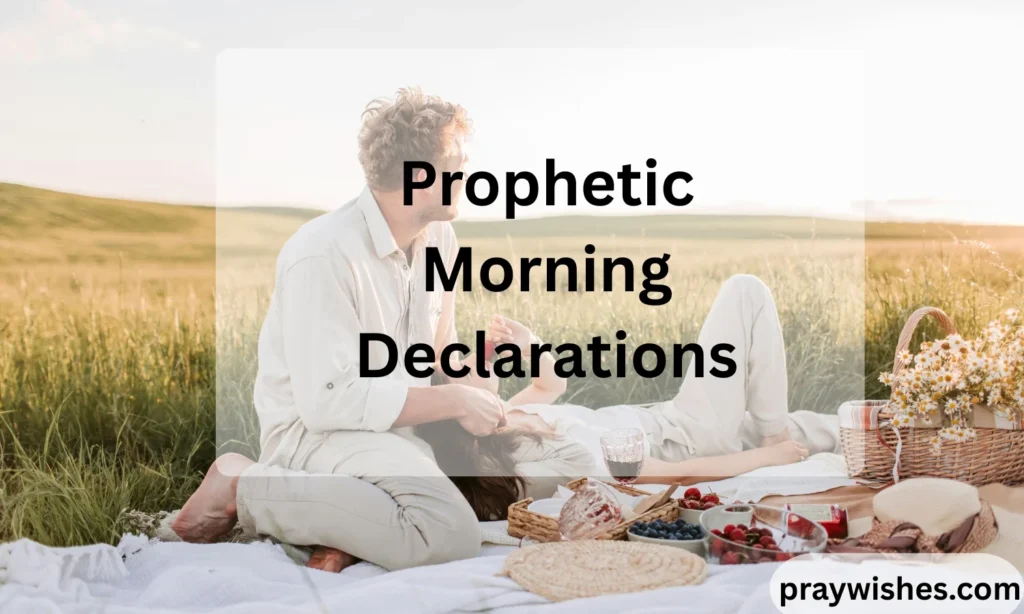 Prophetic Morning Declarations