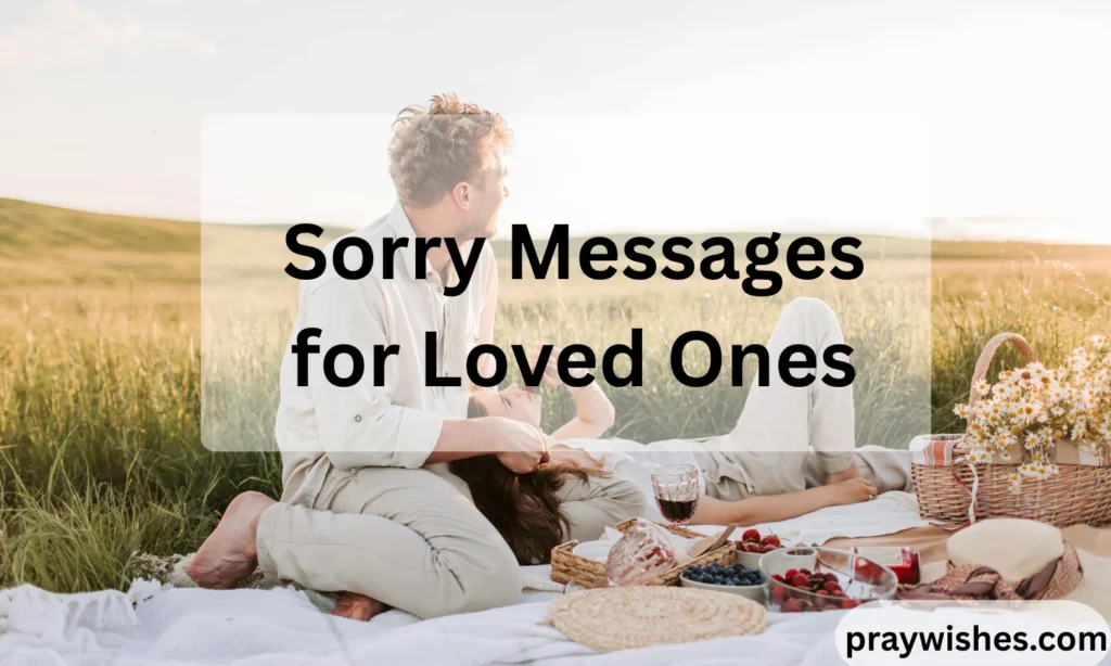 Sorry Messages for Loved Ones