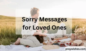 Sorry Messages for Loved Ones