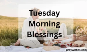 Tuesday Morning Blessings