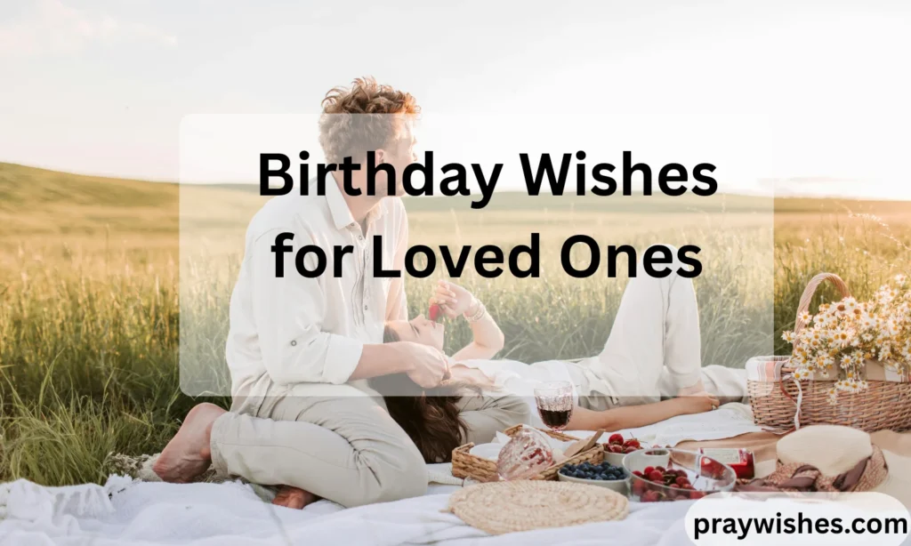 Birthday Wishes for Loved Ones