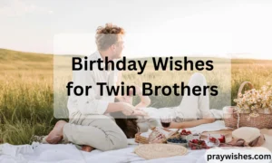 Birthday Wishes for Twin Brothers
