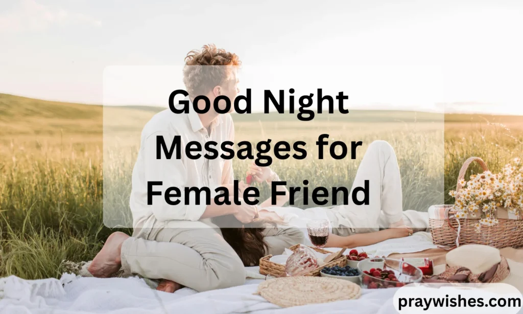 Good Night Messages for Female Friend: Sweet, Emotional & Heartfelt Text Ideas That Truly Matter 🌙✨