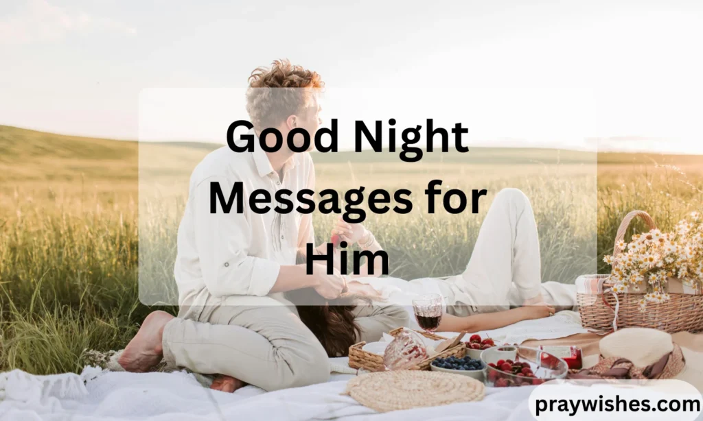 Good Night Messages for Him: 300+ Romantic, Cute & Deep Texts to Melt His Heart 🌙💙