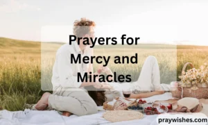 Prayers for Mercy and Miracles