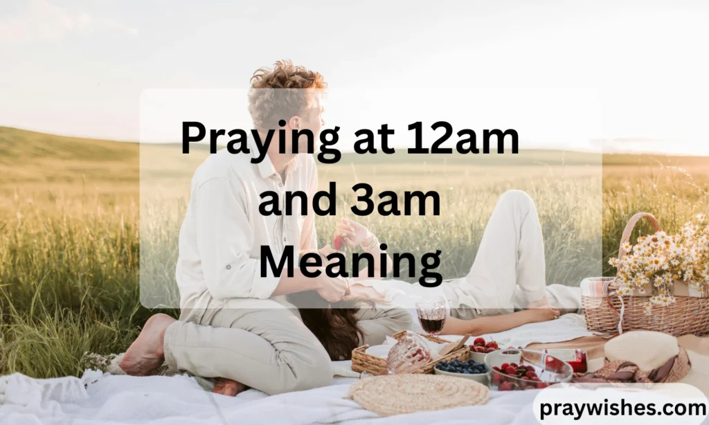 Praying at 12am and 3am Meaning: Deep Spiritual Signs, Biblical & Islamic Insights, and Emotional Understanding