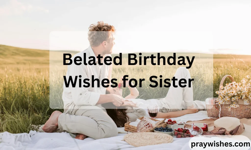 Belated Birthday Wishes for Sister