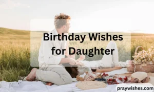 Birthday Wishes for Daughter
