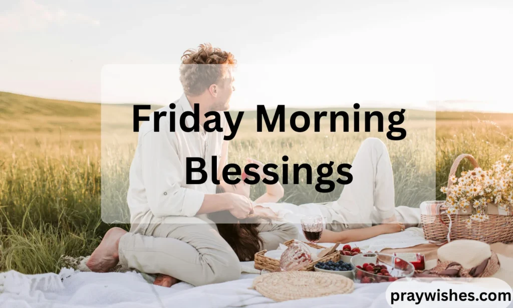 Friday Morning Blessings