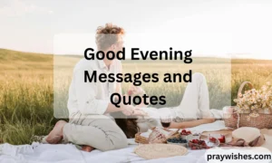 Good Evening Messages and Quotes