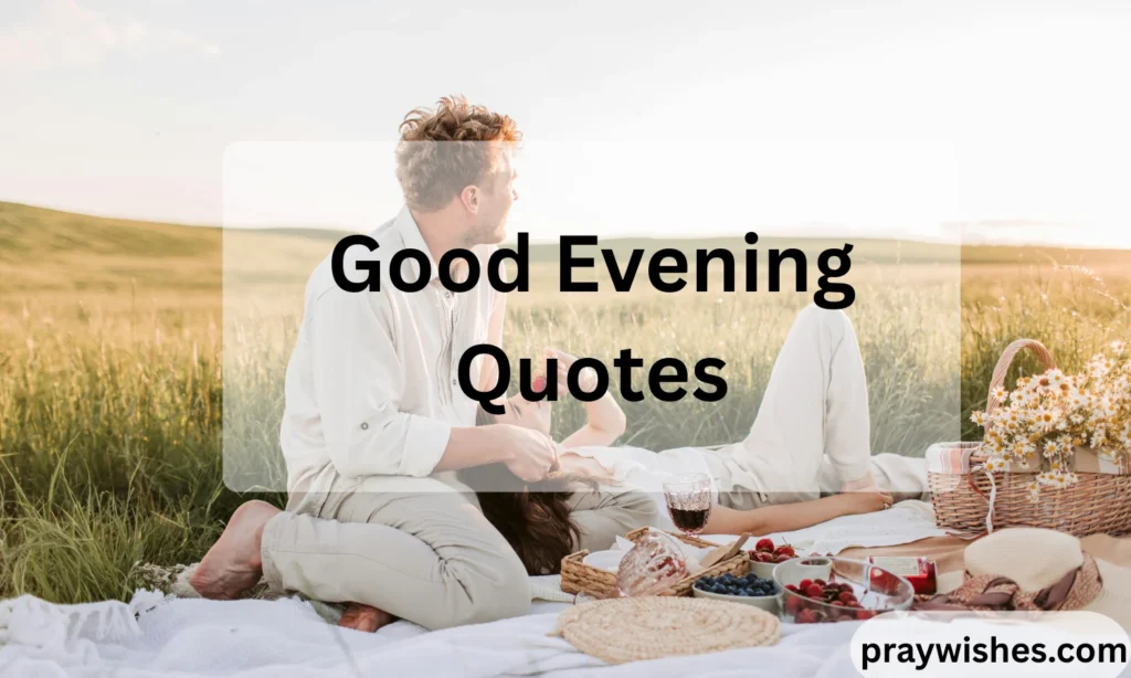 Good Evening Quotes