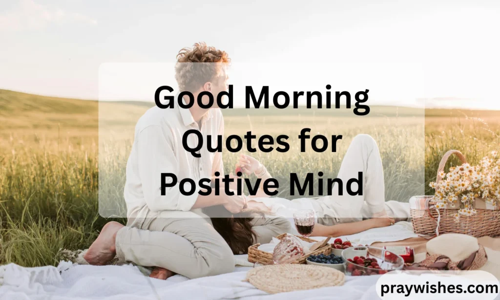 Good Morning Quotes for Positive Mind