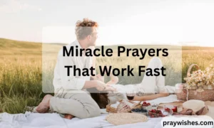 Miracle Prayers That Work Fast