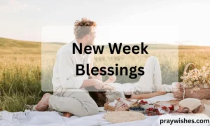 New Week Blessings