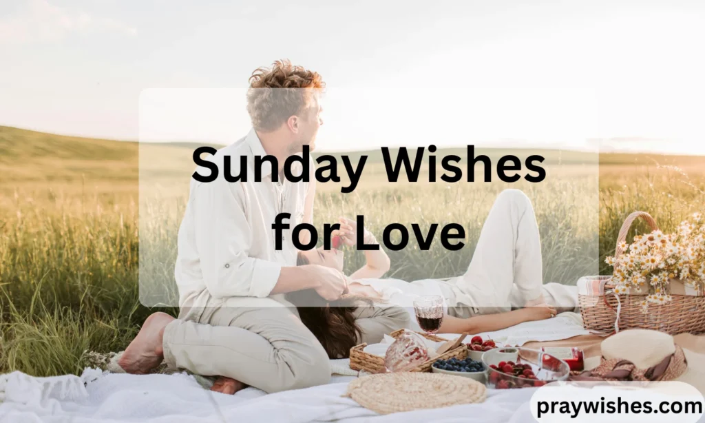 Sunday Wishes for Love