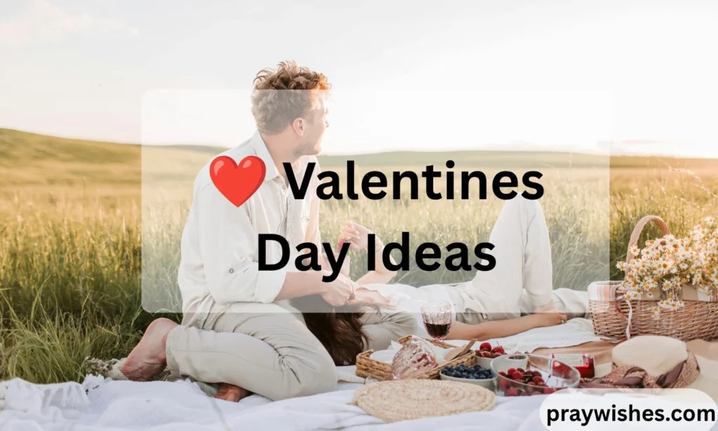 ❤️ Valentines Day Ideas