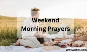 Weekend Morning Prayers