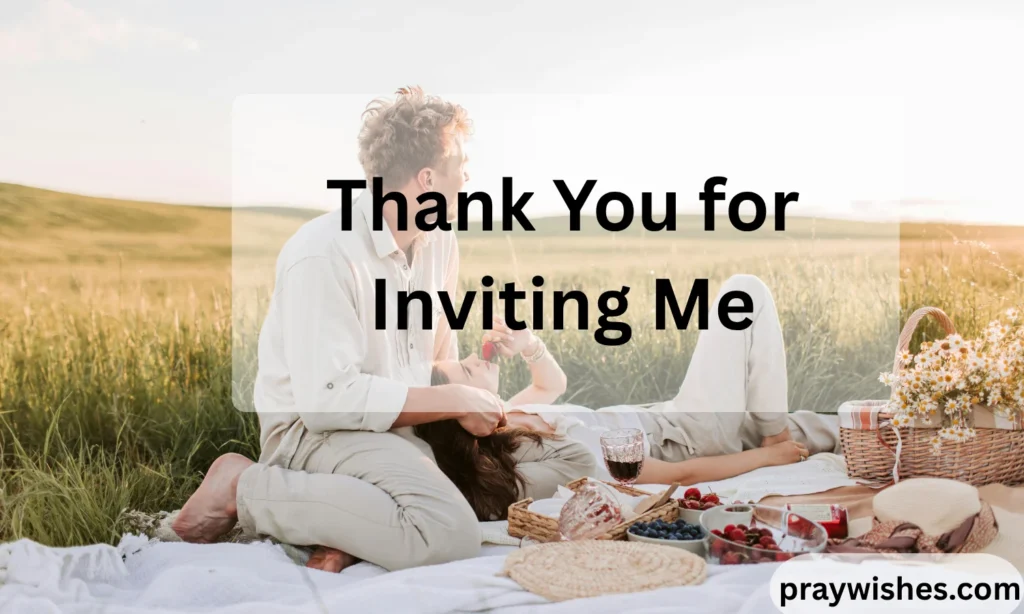Thank You for Inviting Me